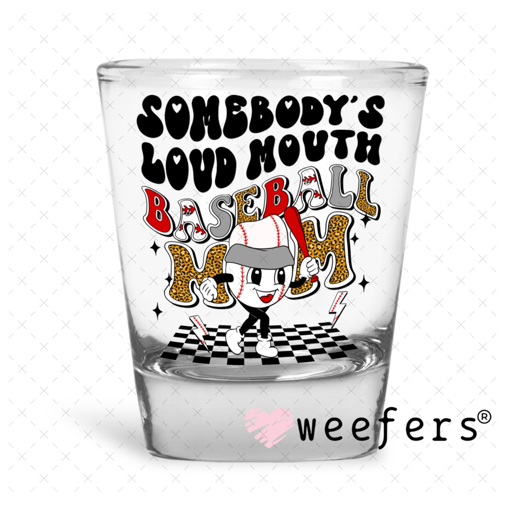 UV DTF Decal - Somebody's Loud Mouth Baseball Mom Shot Glass Heavy Base Weefers