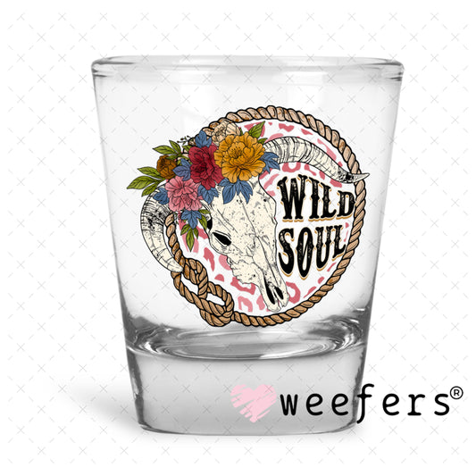 UV DTF Decal - Wild Soul Shot Glass Heavy Base Weefers