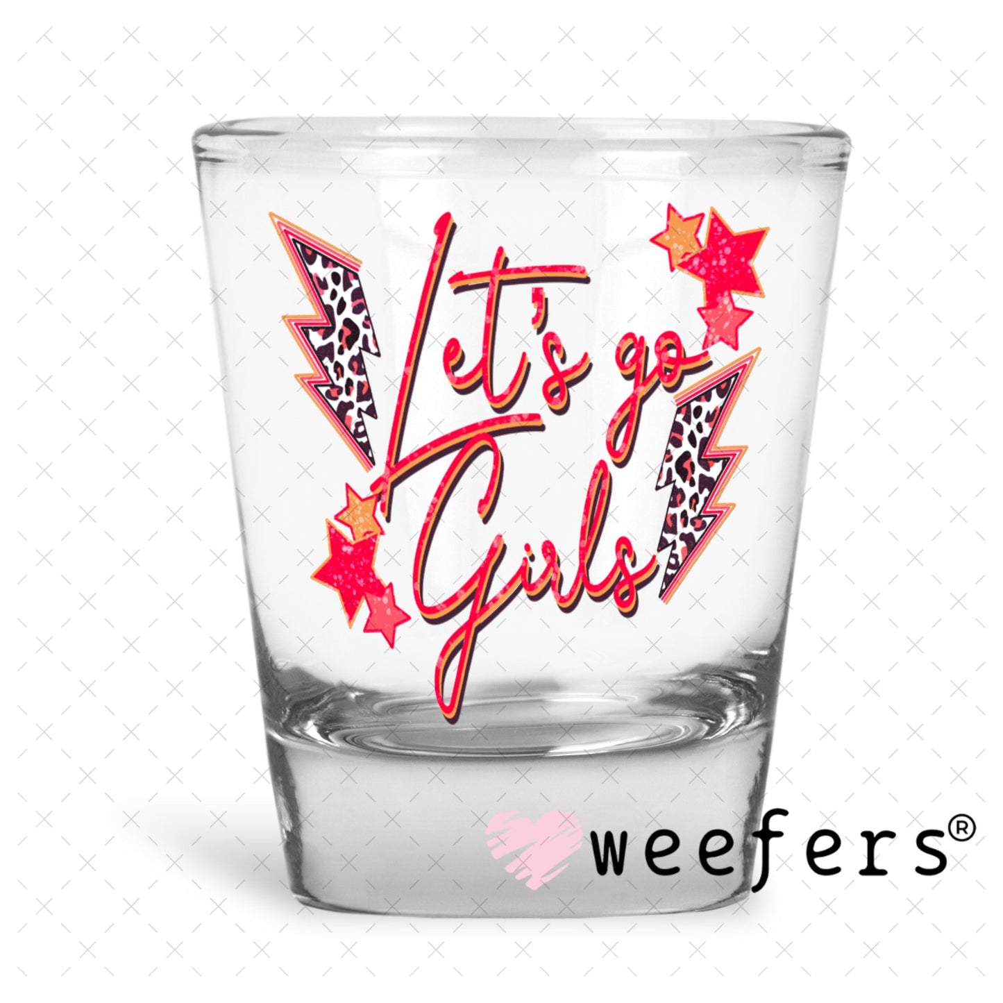 UV DTF Decal - Let's Go Girls Shot Glass Heavy Base Weefers