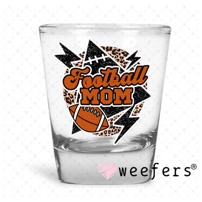 UV DTF Decal - Football Mom Shot Glass Heavy Base Weefers