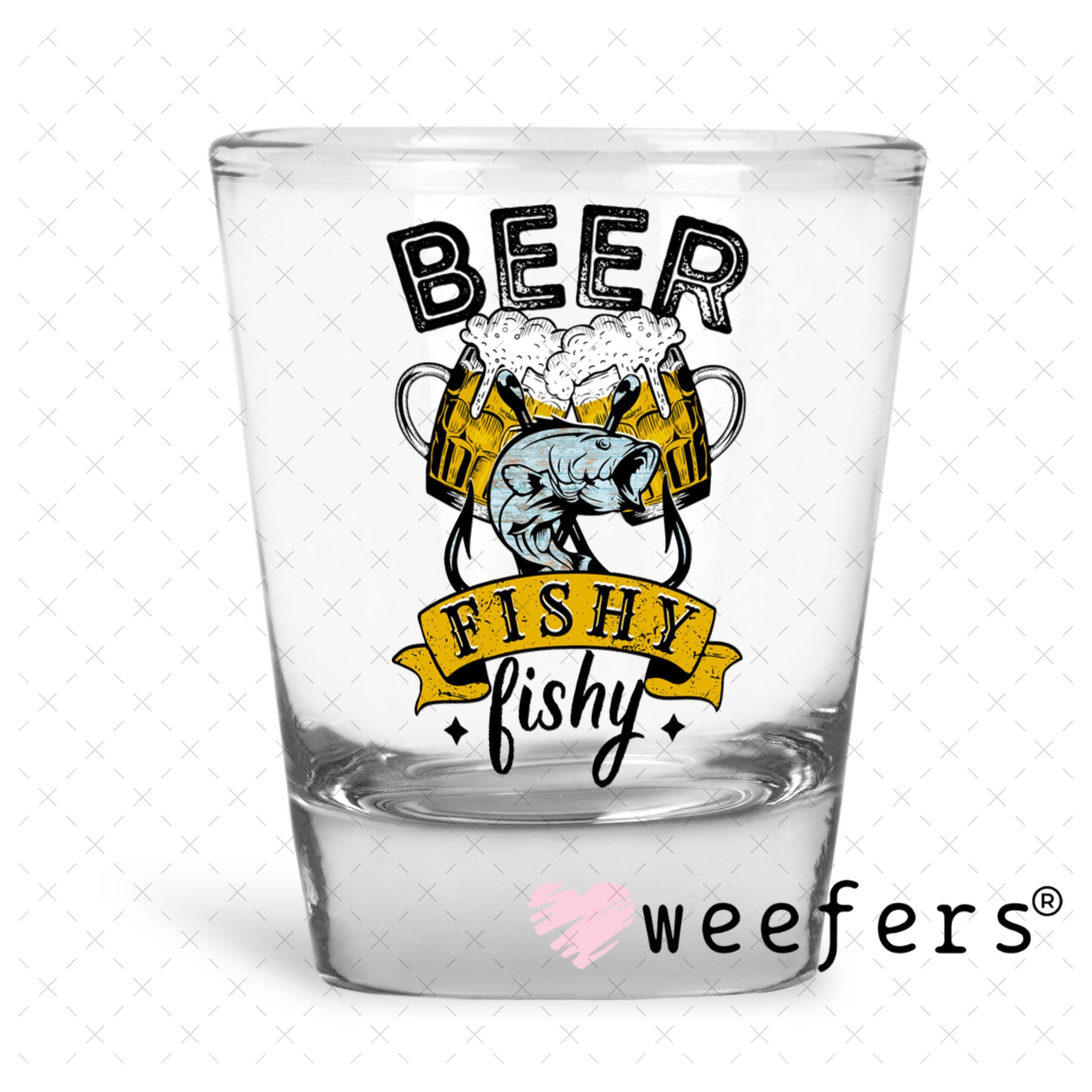 UV DTF Decal - Beer Fishy Fishy Shot Glass Heavy Base Weefers