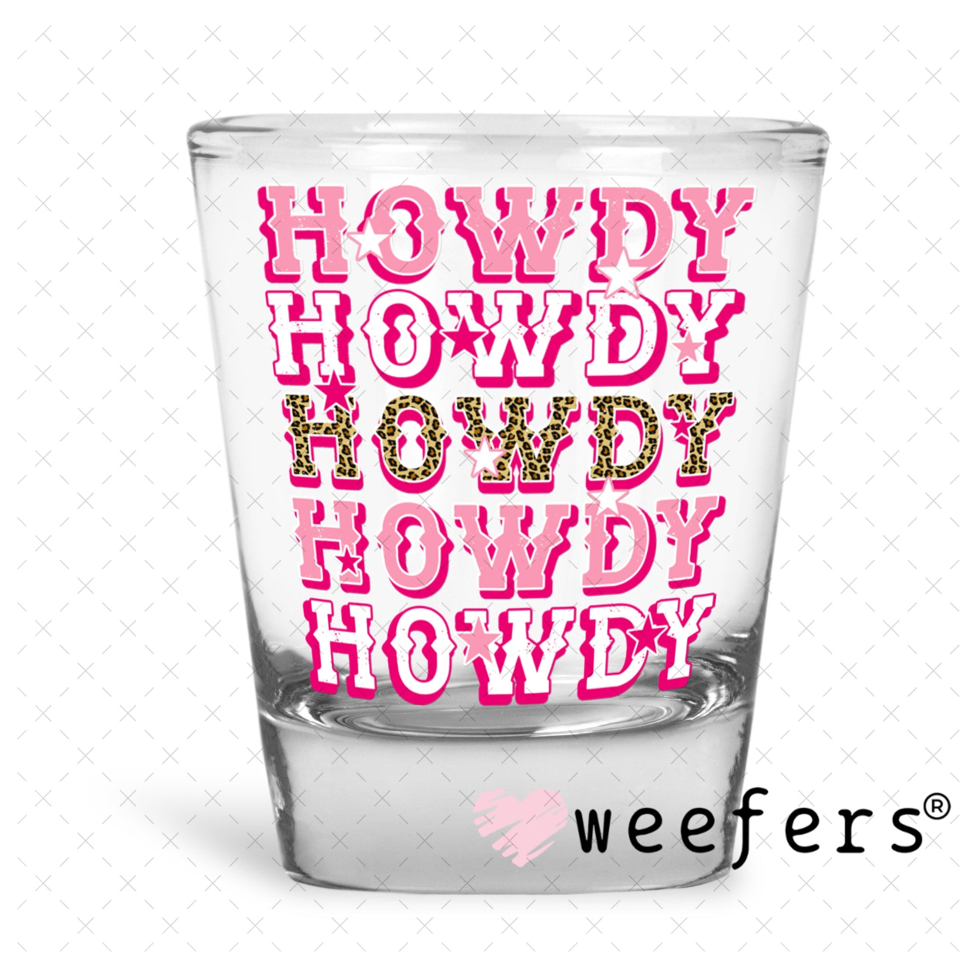 UV DTF Decal - Howdy Stacked Pink Shot Glass Heavy Base Weefers