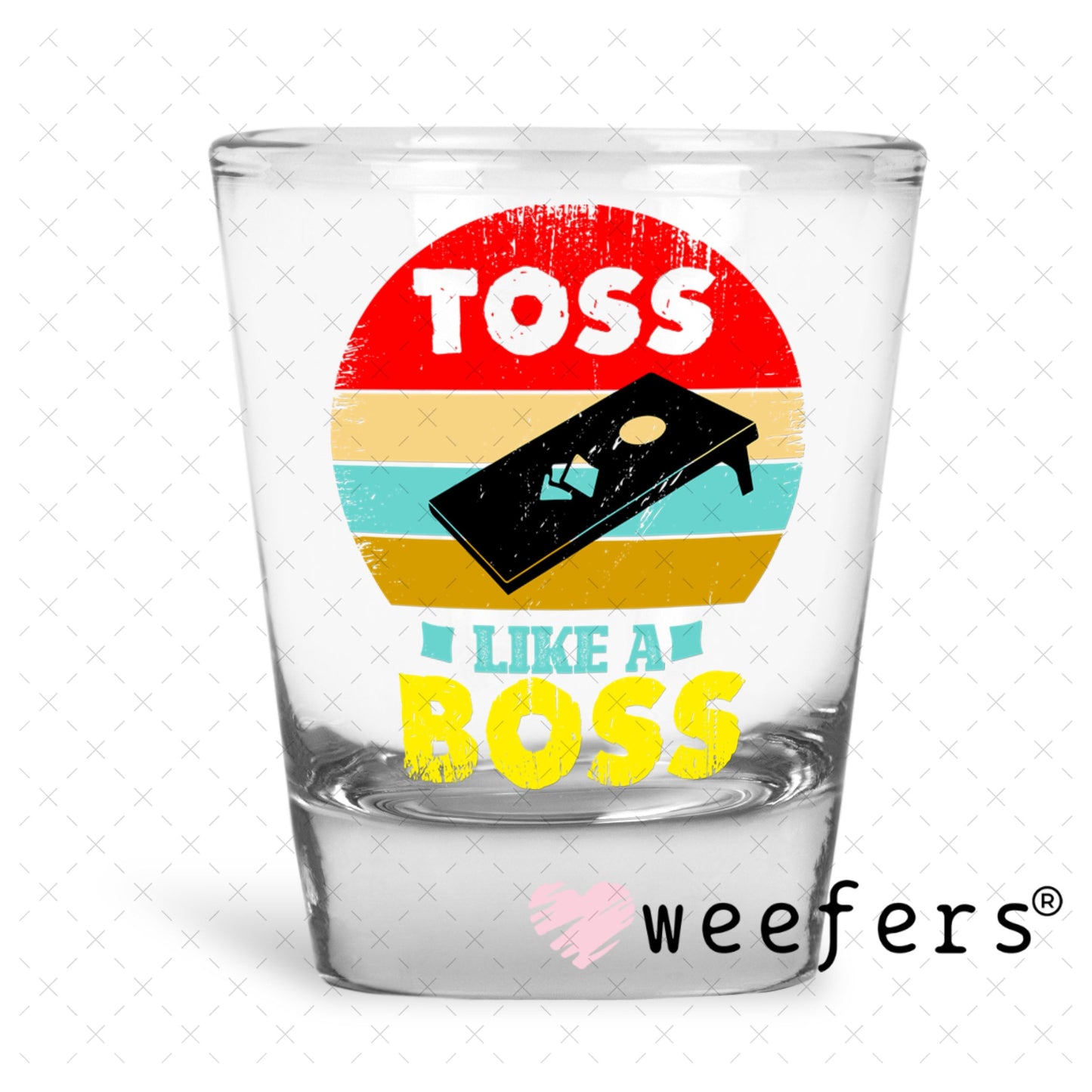 UV DTF Decal - Toss Like a Boss Corn HolE Shot Glass Heavy Base Weefers