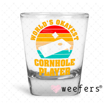 UV DTF Decal - World's Okayest Cornhole Player Shot Glass Heavy Base Weefers