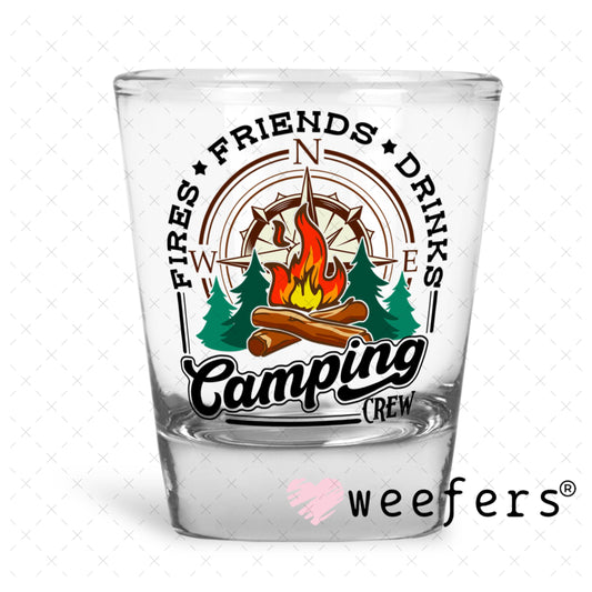 UV DTF Decal - Fires Friends Drinks Camping Crew Shot Glass Heavy Base Weefers