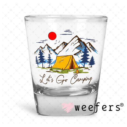 UV DTF Decal - Let's Go Camping Shot Glass Heavy Base Weefers
