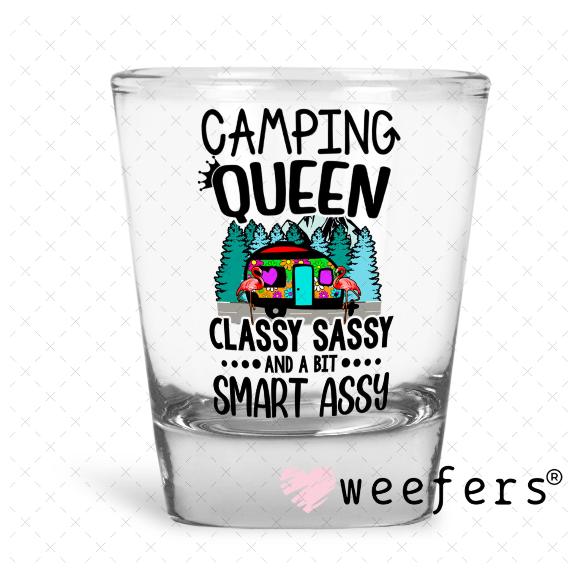UV DTF Decal - Camping queen Shot Glass Heavy Base Weefers
