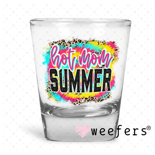 UV DTF Decal - Hot Mom Summer Shot Glass Heavy Base Weefers