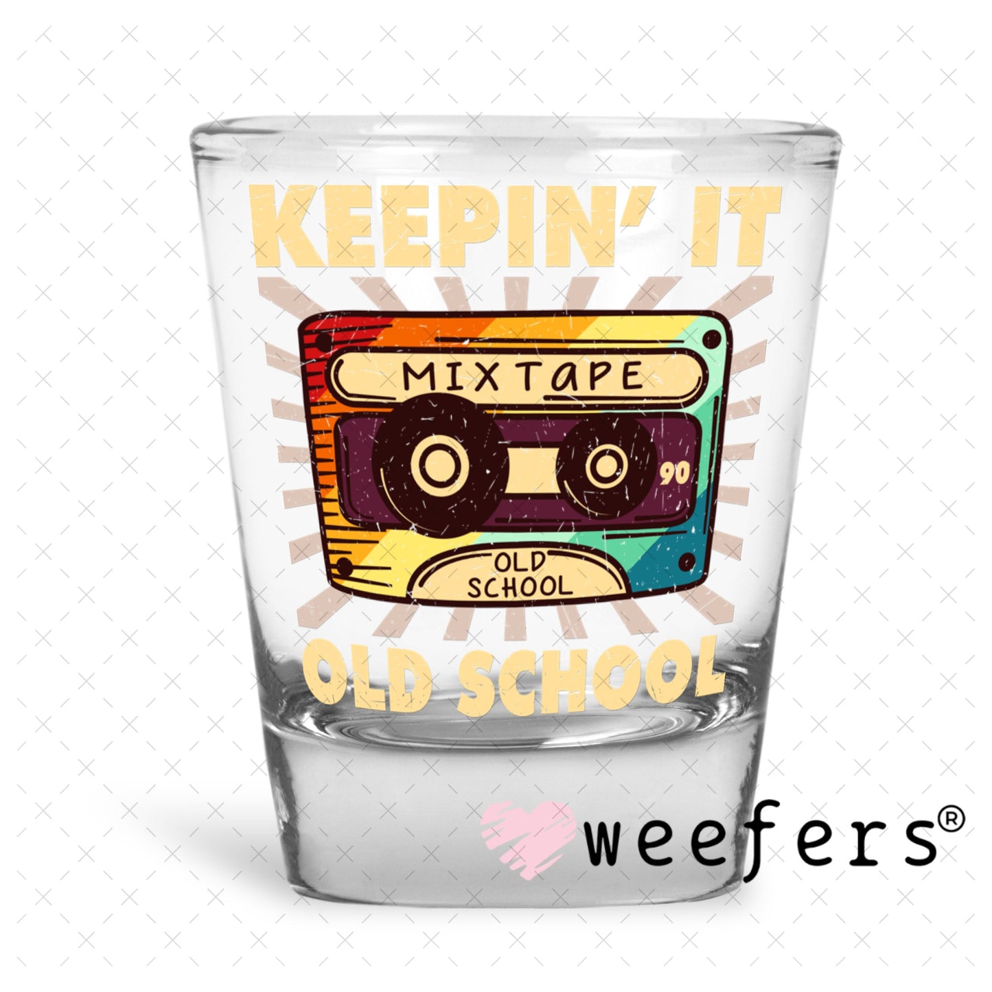 UV DTF Decal - Keepin' It Old School Shot Glass Heavy Base Weefers