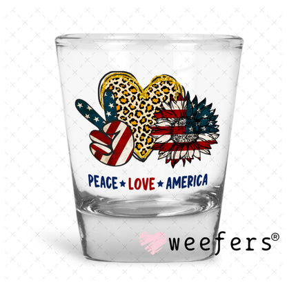 UV DTF Decal - Peace Love America Shot Glass Heavy Base Weefers