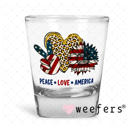 UV DTF Decal - Peace Love America Shot Glass Heavy Base Weefers