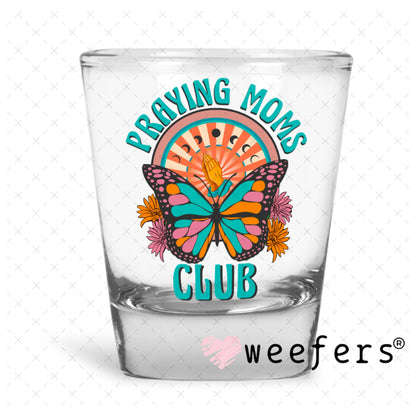 UV DTF Decal - Praying Moms Club Shot Glass Heavy Base Weefers