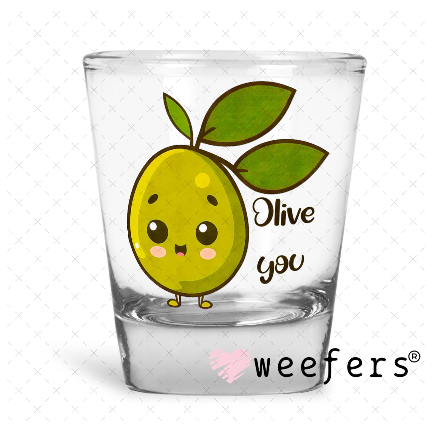 UV DTF Decal - Olive you Shot Glass Heavy Base Weefers