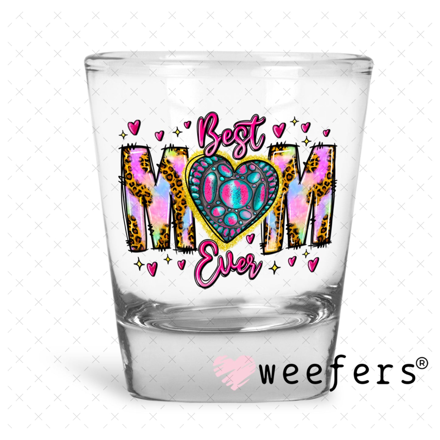 UV DTF Decal - Best Mom Ever Shot Glass Heavy Base Weefers
