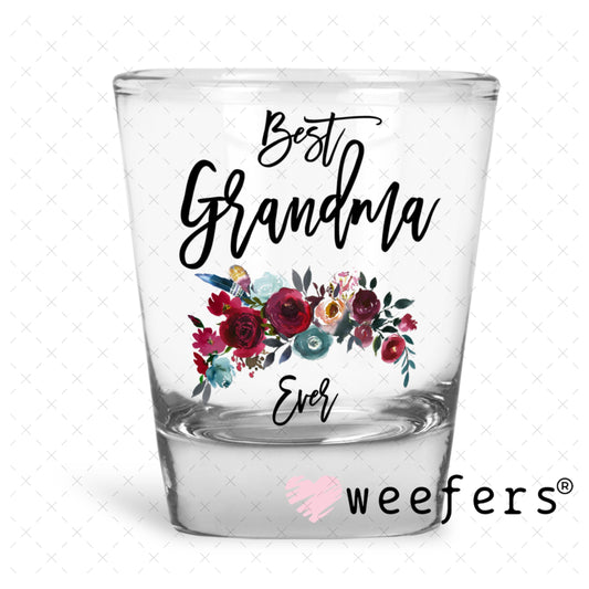 UV DTF Decal - Best Grandma Ever Shot Glass Heavy Base Weefers