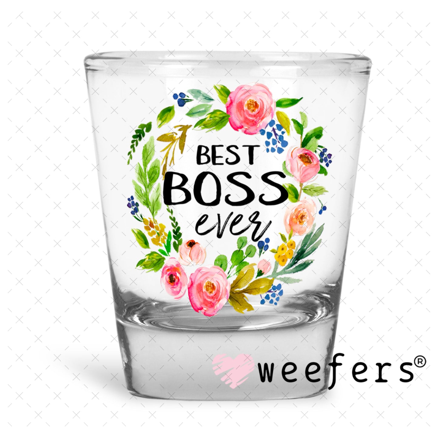 UV DTF Decal - Best Boss Ever Shot Glass Heavy Base Weefers