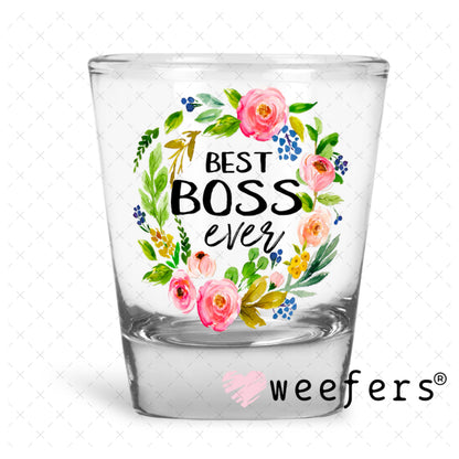 UV DTF Decal - Best Boss Ever Shot Glass Heavy Base Weefers