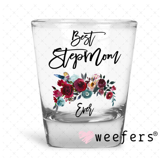 UV DTF Decal - Best Step Mom Ever Shot Glass Heavy Base Weefers