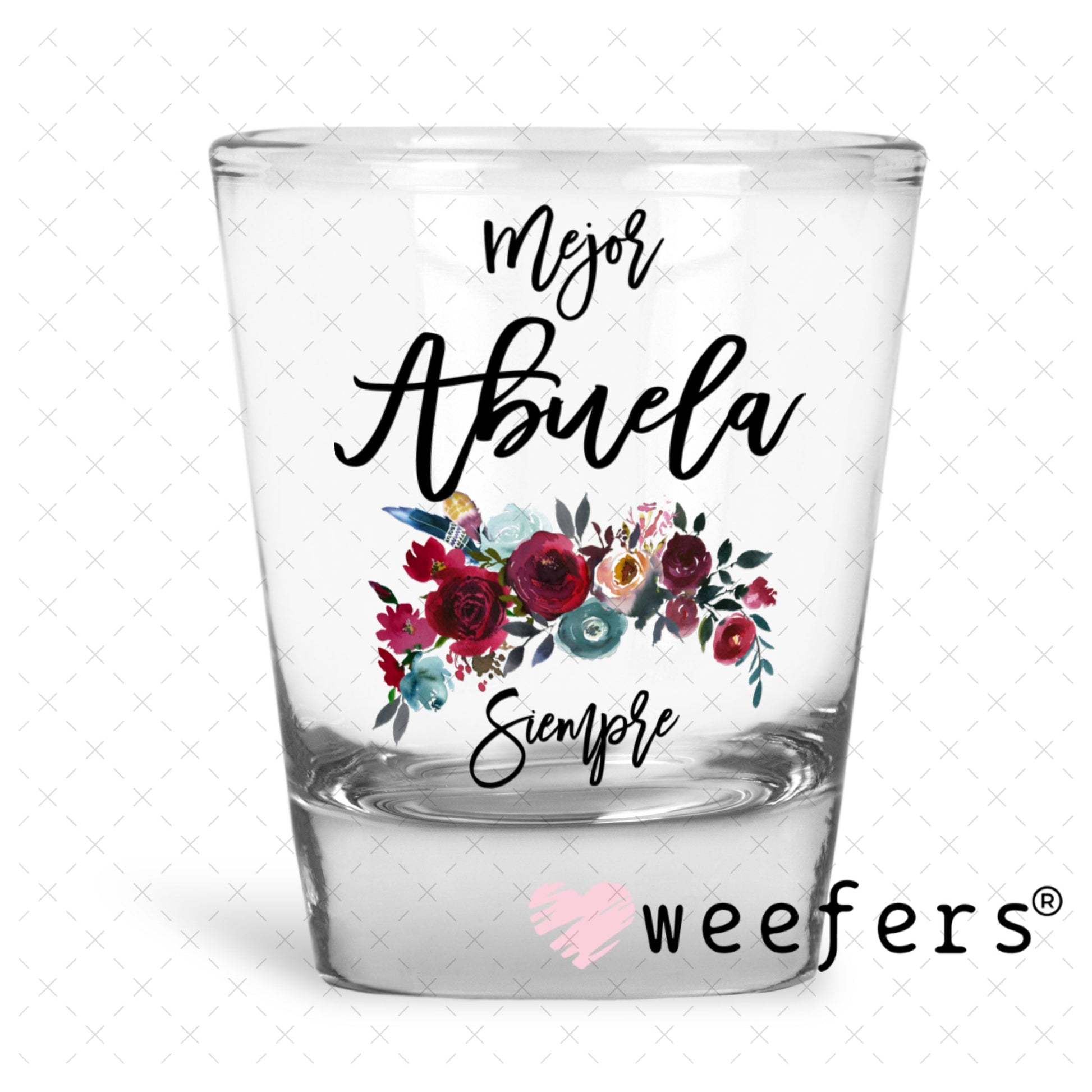 UV DTF Decal - Mejor Abuela Siempre Shot Glass Heavy Base Weefers