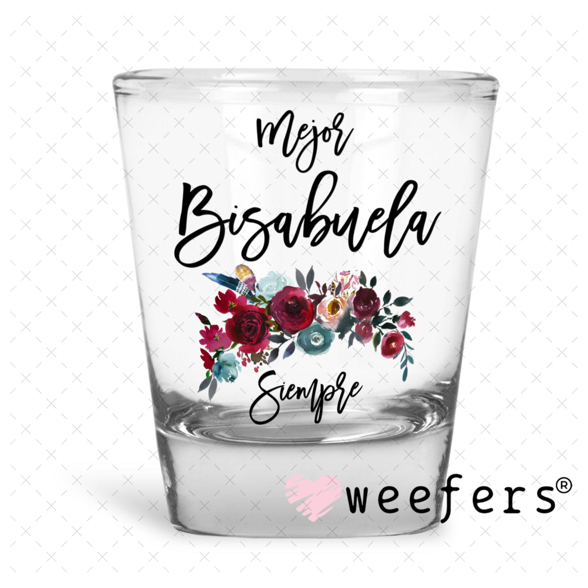 UV DTF Decal - Mejor Bisabuela Siempre Shot Glass Heavy Base Weefers