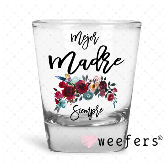 UV DTF Decal - Mejor Madre Shot Glass Heavy Base Weefers