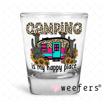 UV DTF Decal - Camping is My Happy Place Shot Glass Heavy Base Weefers