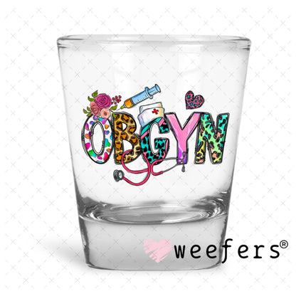 UV DTF Decal - OBGYN Western Shot Glass Heavy Base Weefers