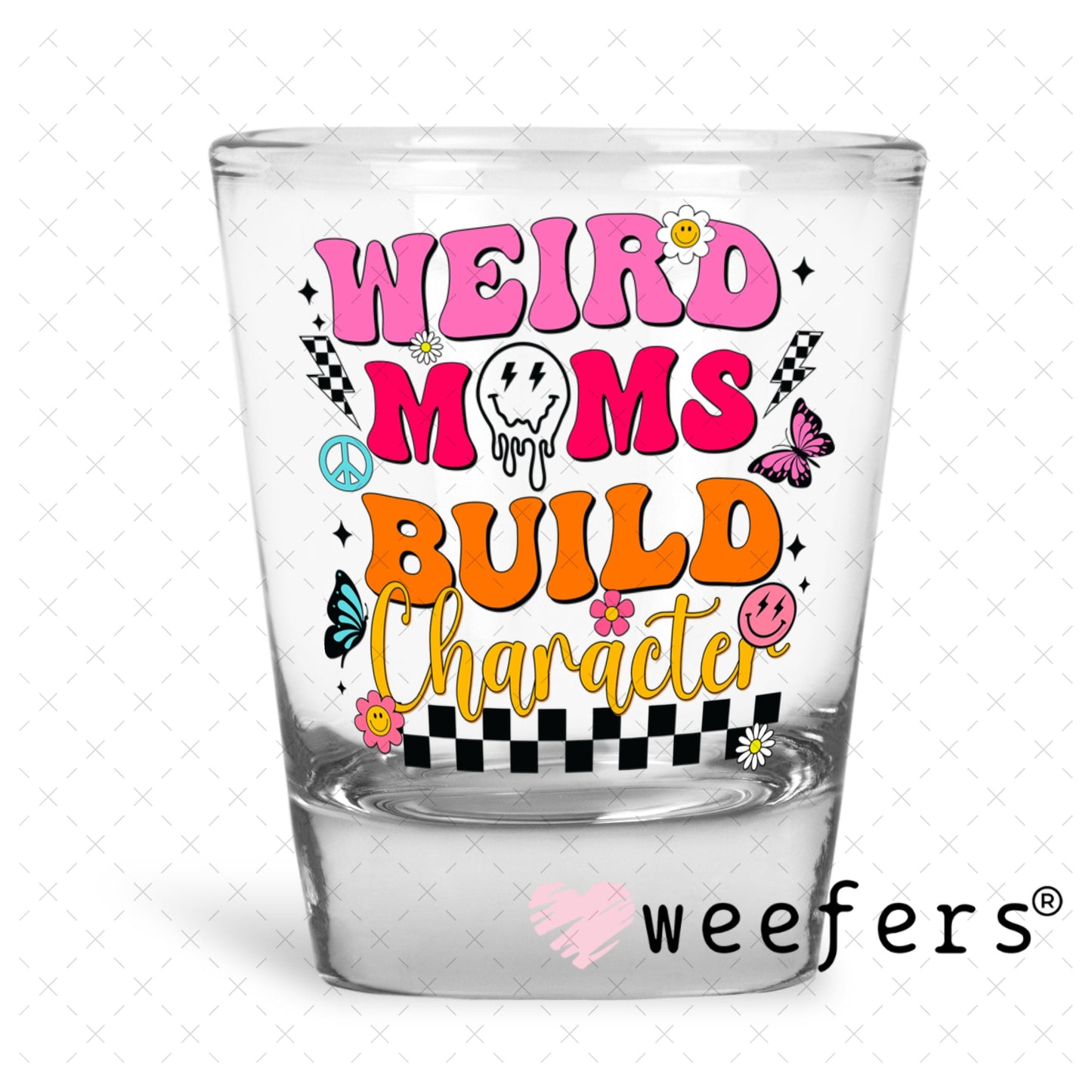 UV DTF Decal - Weird Moms Build Charcter Shot Glass Heavy Base Weefers