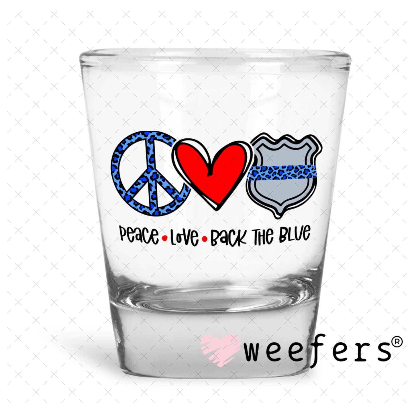 UV DTF Decal - Peace Love Back the Blue Shot Glass Heavy Base Weefers