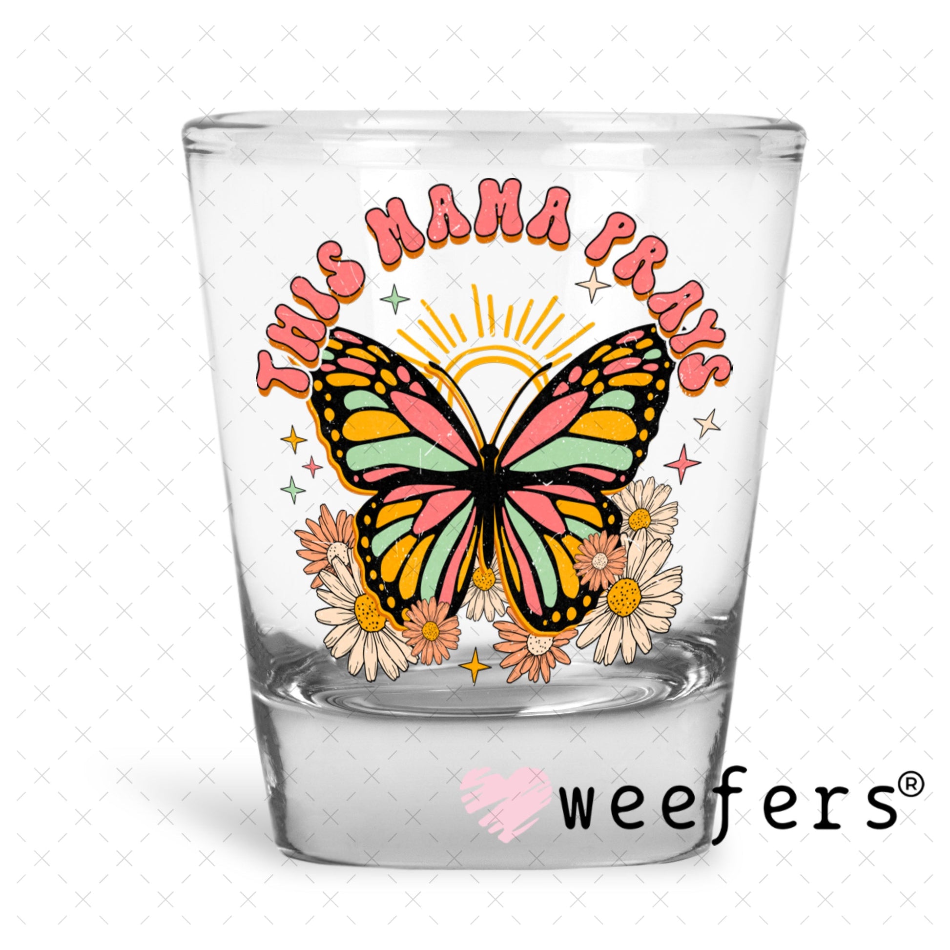 UV DTF Decal - This Mama Prays Shot Glass Heavy Base Weefers