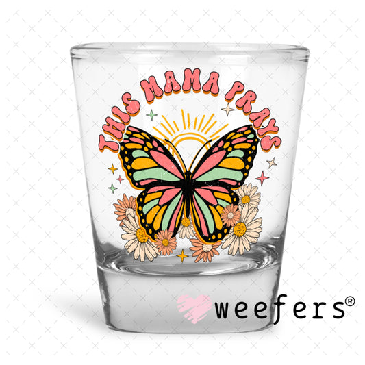 UV DTF Decal - This Mama Prays Shot Glass Heavy Base Weefers