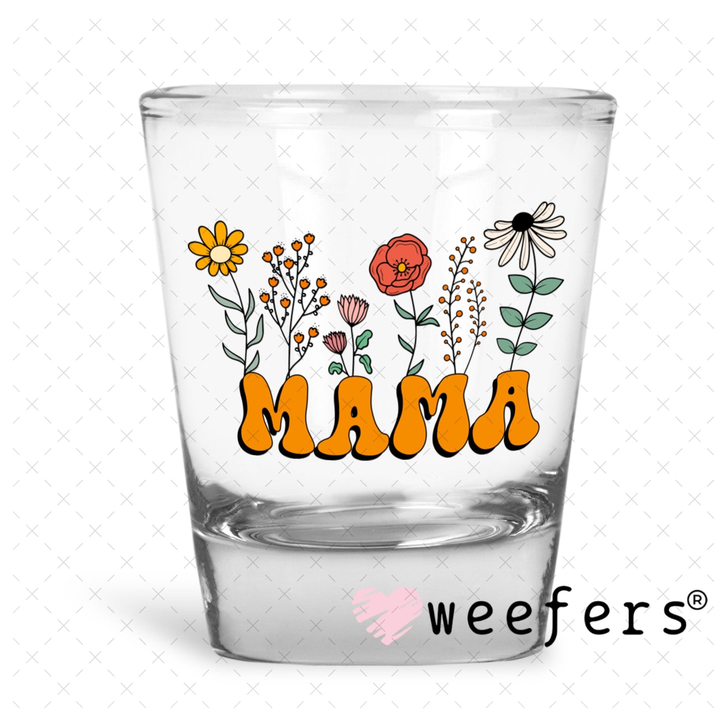 UV DTF Decal - Mama Wild Flowers Shot Glass Heavy Base Weefers
