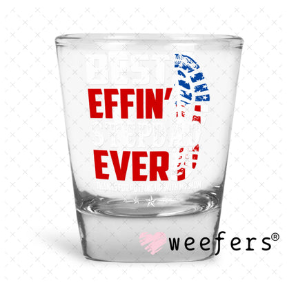 UV DTF Decal - Best Effin' Stepdad Ever Shot Glass Heavy Base Weefers