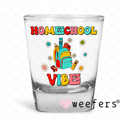 UV DTF Decal - Homeschool Vibes Shot Glass Heavy Base Weefers