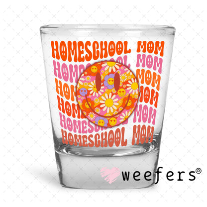 UV DTF Decal - Homeschool Mom Shot Glass Heavy Base Weefers
