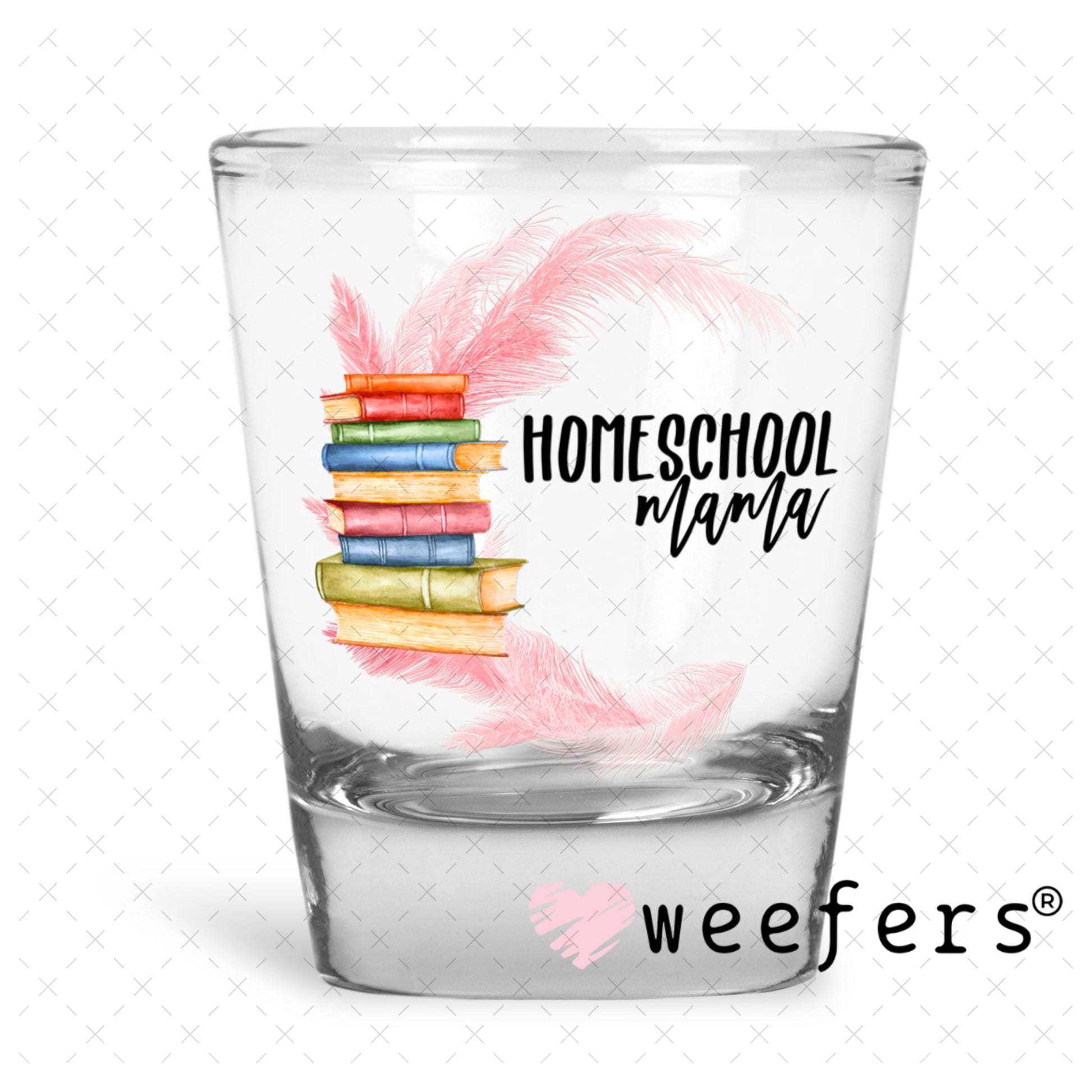 UV DTF Decal - Homeschool Mama Shot Glass Heavy Base Weefers