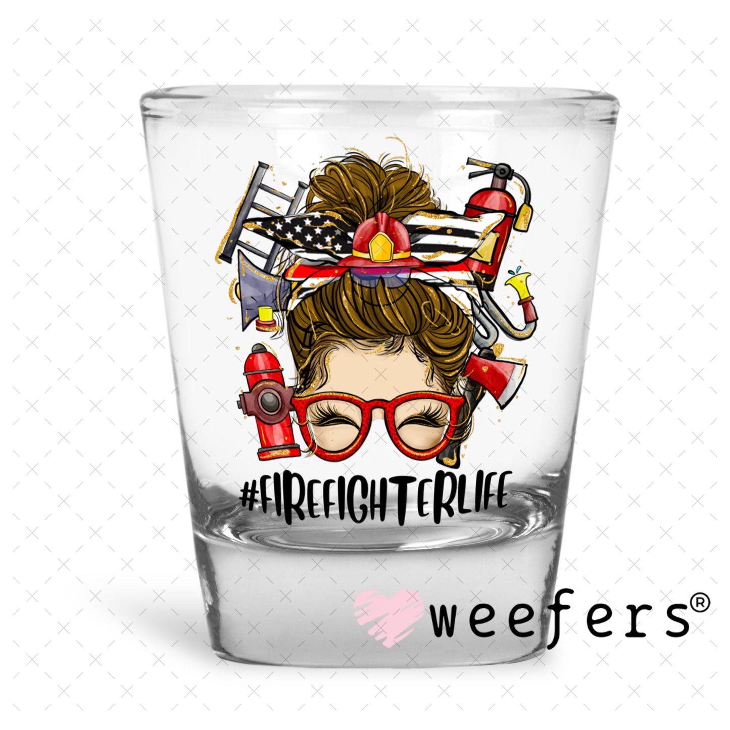 UV DTF Decal - Firefighter Life Woman Messy Bun Shot Glass Heavy Base Weefers