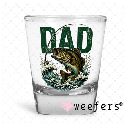 UV DTF Decal - Dad Fishing Shot Glass Heavy Base Weefers