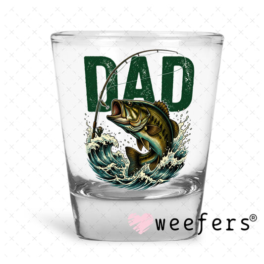 UV DTF Decal - Dad Fishing Shot Glass Heavy Base Weefers