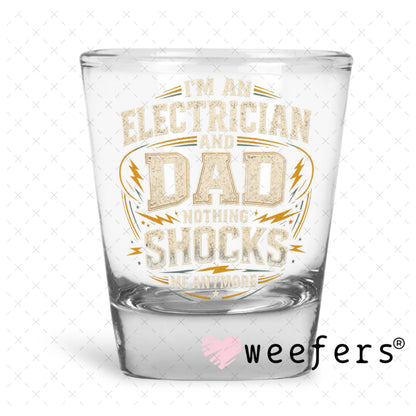 UV DTF Decal - I'm an Electrician and Dad Cream Shot Glass Heavy Base Weefers