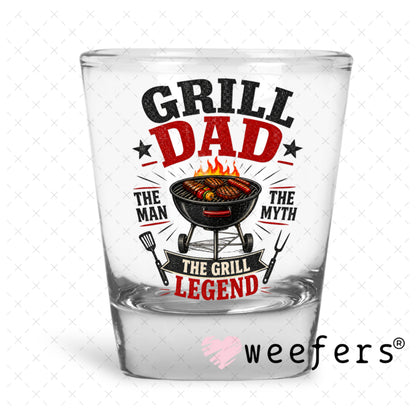 UV DTF Decal - Grill Dad the Grill Legend Shot Glass Heavy Base Weefers