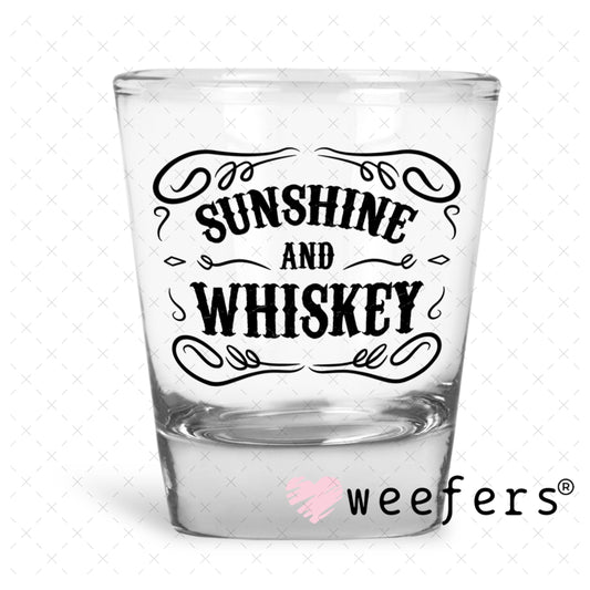 UV DTF Decal - Sunshine and Whiskey Shot Glass Heavy Base Weefers