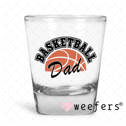 UV DTF Decal - Basketball Dad Shot Glass Heavy Base Weefers