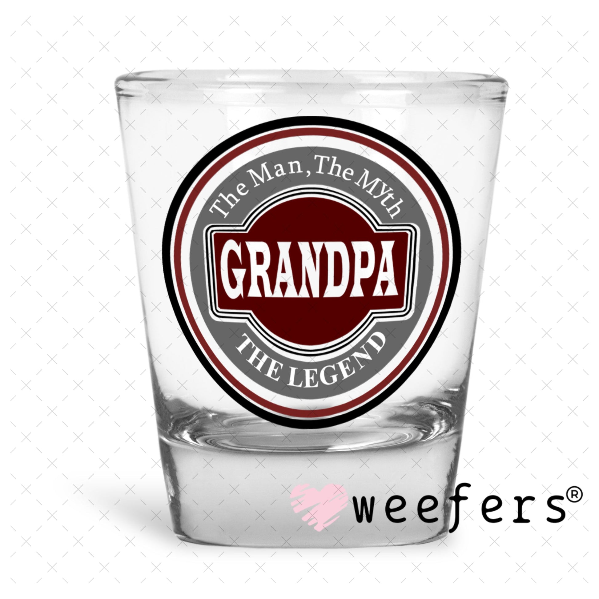 UV DTF Decal - Grandpa The Legend Shot Glass Heavy Base Weefers