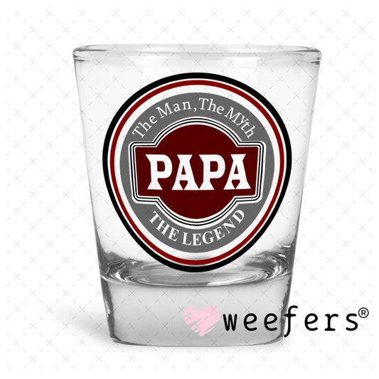 UV DTF Decal - Papa The Legend Shot Glass Heavy Base Weefers