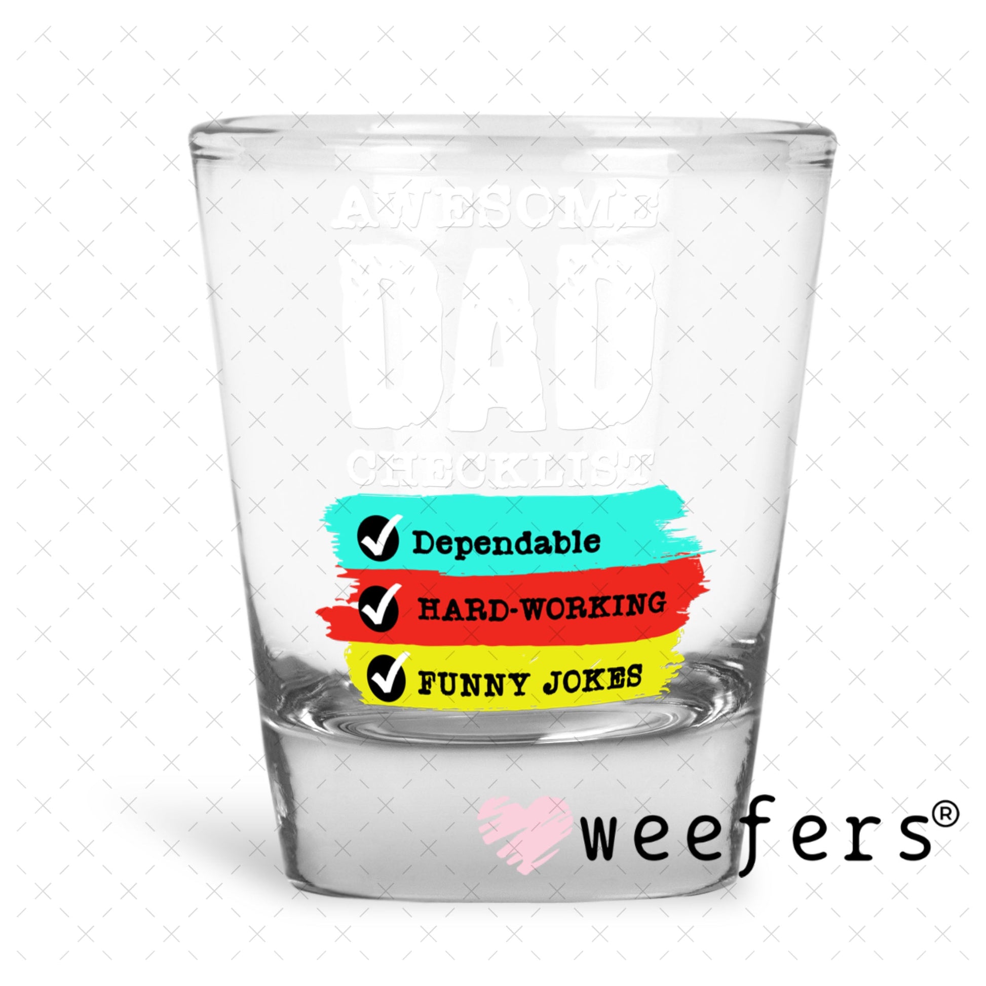UV DTF Decal - Awesom Dad Shot Glass Heavy Base Weefers