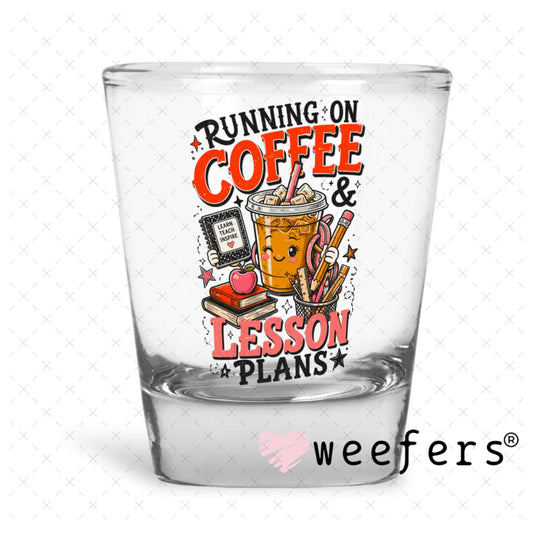 UV DTF Decal - Running on Coffee Lesson Plans Shot Glass Heavy Base Weefers