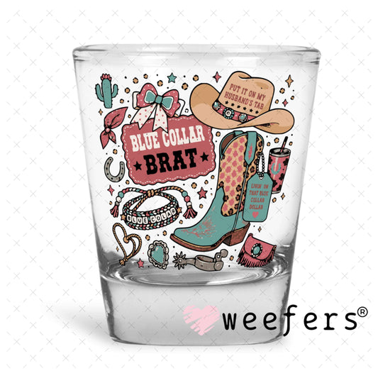 UV DTF Decal - Blue Collar Brat Shot Glass Heavy Base Weefers