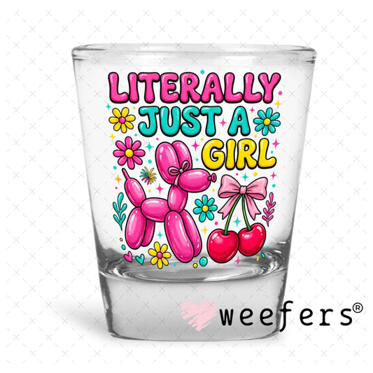 UV DTF Decal - Litterally Just a Girl Balloon Dog Shot Glass Heavy Base Weefers
