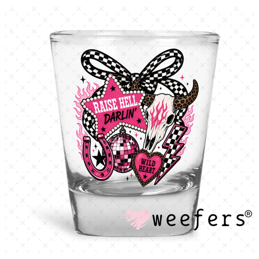 UV DTF Decal - Raise Hell Darlin Western Shot Glass Heavy Base Weefers